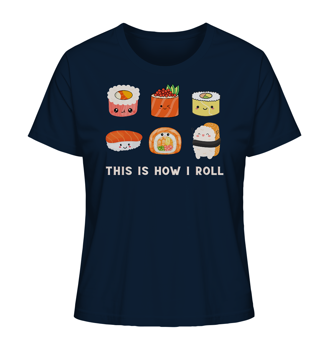 This Is How I Roll T-Shirt aus Bio-Baumwolle