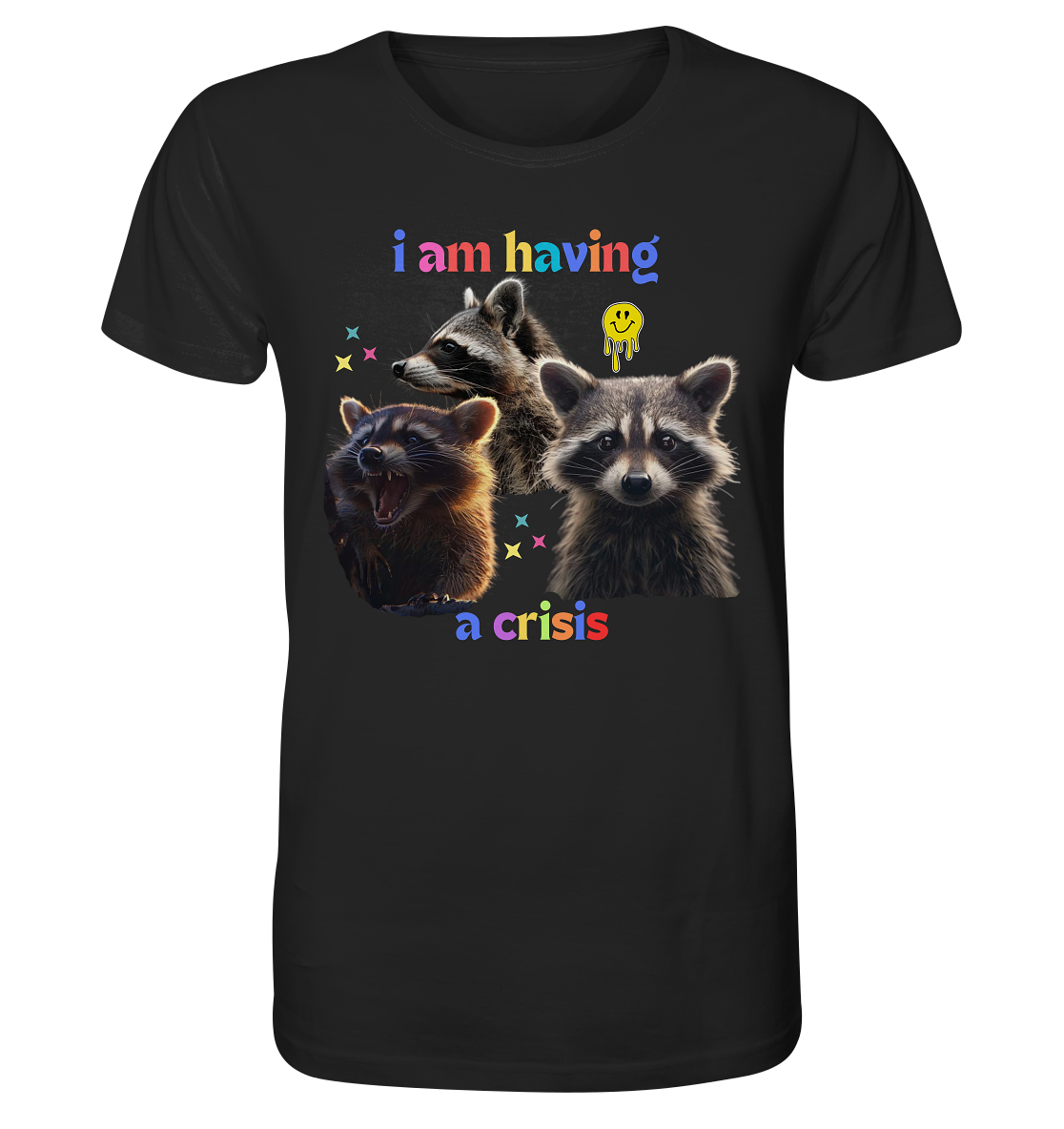 I am having a crisis - Shirt aus reiner Bio-Baumwolle
