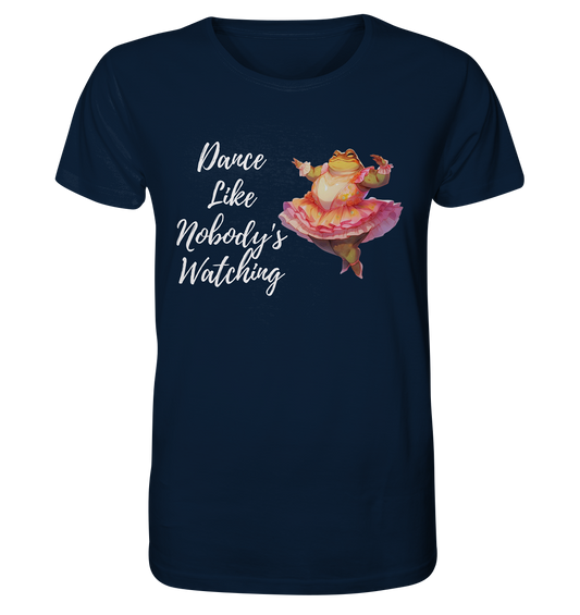 Dance like nobody's watching: T-Shirt aus Bio-Baumwolle
