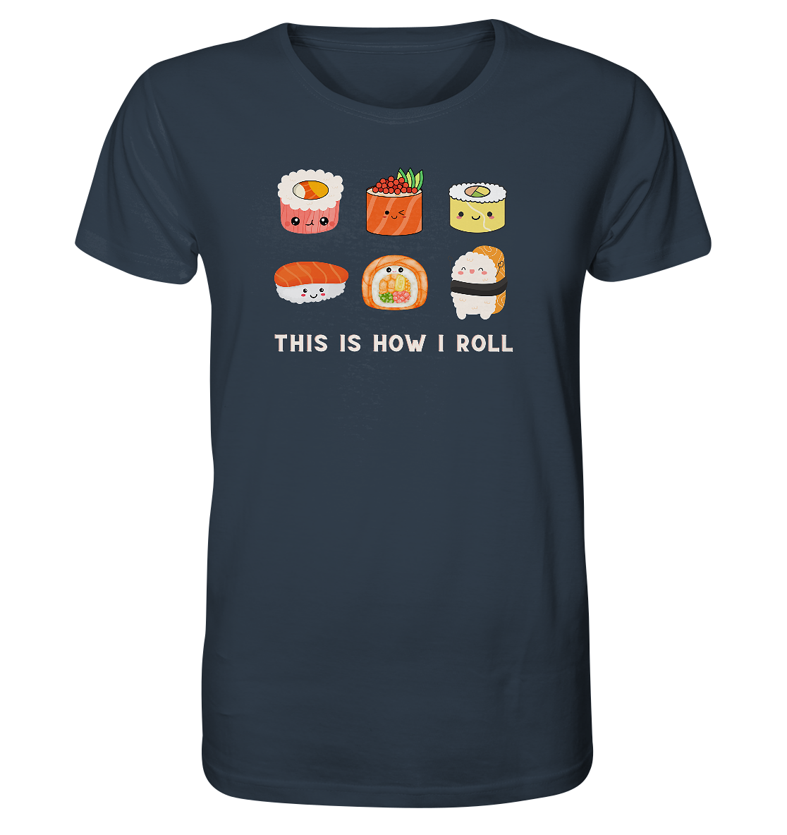 Graues Herren T-Shirt. Motiv: Sechs niedliche Sushi-Rollen mit Gesichtern im Comic Stil. Dazu der Schriftzug: "This is how I roll"