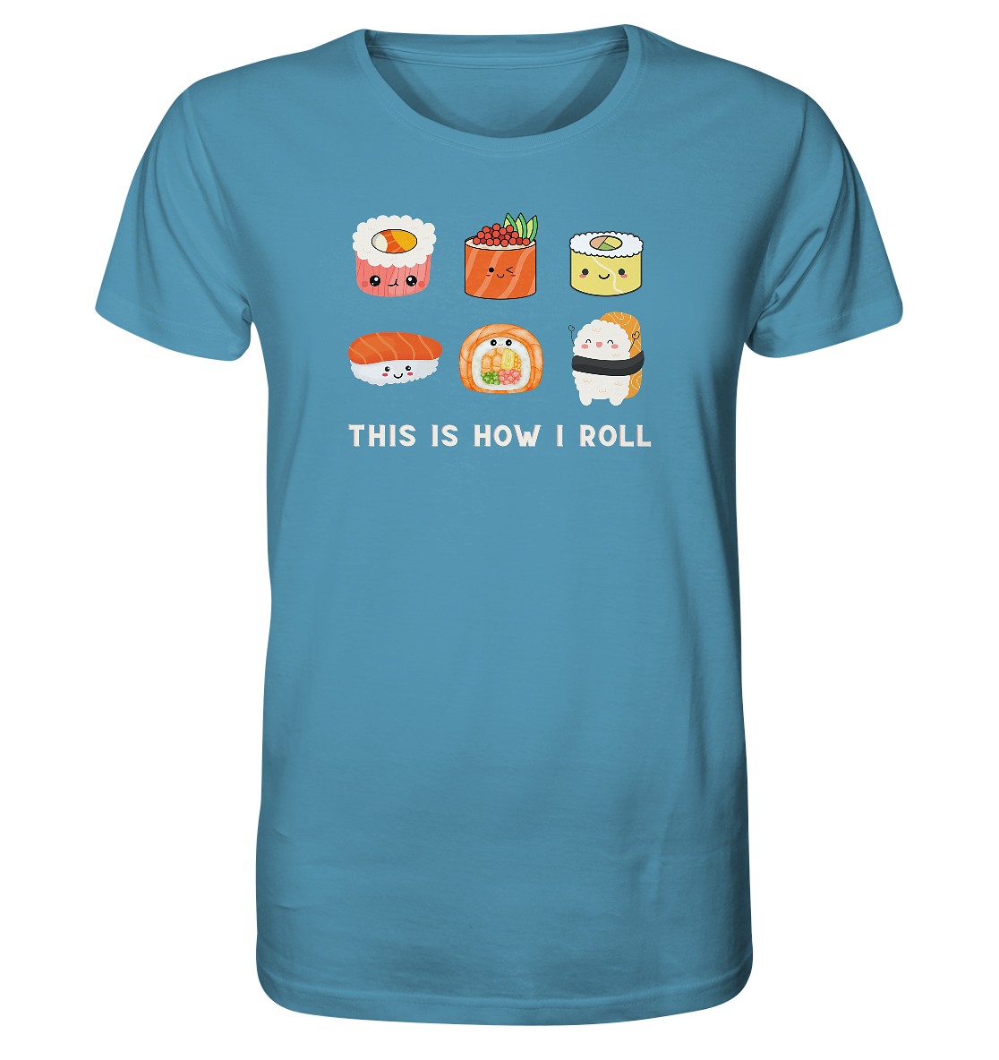 Blaues Herren T-Shirt. Motiv: Sechs niedliche Sushi-Rollen mit Gesichtern im Comic Stil. Dazu der Schriftzug: "This is how I roll"